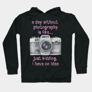 A day without photography 2 Hoodie